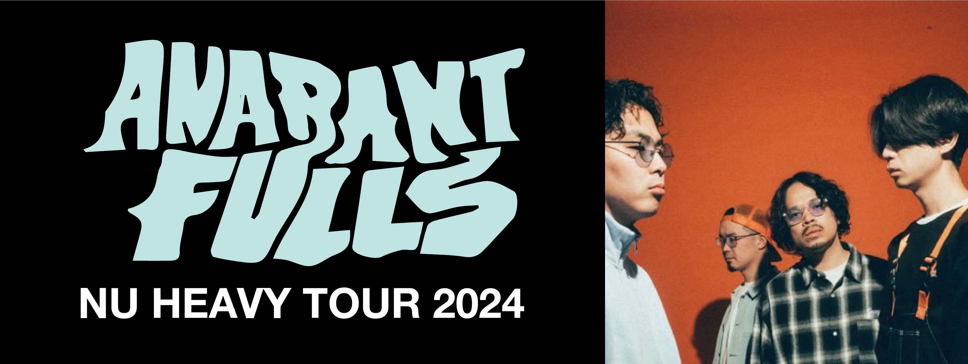 ANABANTFULLS ｢NU HEAVY TOUR 2024｣